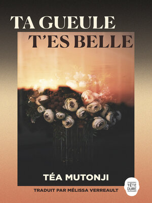 cover image of Ta gueule t'es belle